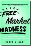 Free market madness. 9781422126097