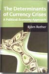 The determinants of currency crises. 9780230221819