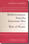 Mediterranean anarchy, interstate war, and the rise of Rome. 9780520259928