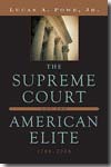 The Supreme Court and the american elite 1789-2008. 9780674032675