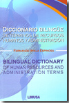 Diccionario bilingüe de términos de recursos humanos y administración = Bilingual dictionary of human resources and administration terms. 9789681871734
