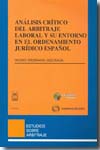 Análisis crítico del arbitraje laboral y su entorno en el ordenamiento jurídico español. 9788447032211