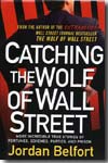 Catching the wolf of Wall Street. 9780553807042