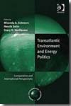 Trasatlantic environment and energy politics. 9780754675976