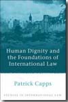Human dignity and the foundations of international Law. 9781841133577