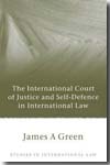 The International Court of Justice and self-defence in international Law. 9781841138763