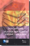 El exilio republicano español y los judíos. 9788461260225