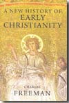 A new history of early christianity. 9780300125818