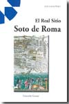 El Real Sitio Soto de Roma. 9788495149992