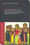 La ciudad de Lugo en los siglos XII al XV. 9788495892713