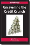 Unravelling the credit crunch. 9781439802588