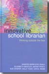 The innovative school librarian. 9781856046534