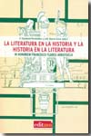 La literatura en la historia y la historia de la literatura. 9788483719015
