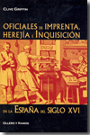 Oficiales de imprenta, herejía e Inquisición en la España del siglo XVI. 9788478952557