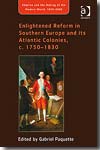 Enlightened reform in southern Europe and its atlantic colinies, c. 1750-1830. 9780754664253
