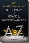 The Palgrave Macmillan dictinary of finance, investment and banking. 9780230238299
