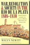 War, revolution and society in the Rio de la Plata 1808-1810