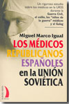 Los médicos republicanos españoles en la Unión Soviética. 9788496495388