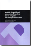 Análisis de viabilidad económico-financiero de un proyecto de energías renovables. 9788492774692