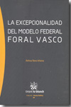 La excepcionalidad del modelo federal foral vasco. 9788498767476