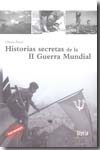 Historias secretas de la II Guerra Mundial. 9788492520473