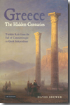 Greece, the hidden centuries. 9781848850477