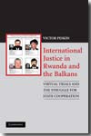 International justice in Rwanda and the Balkans