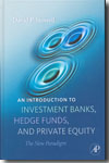 An introduction to investment banks, hedge funds, and private equity. 9780123745033
