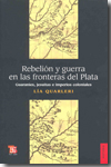 Rebelión y guerra en las fronteras del Plata. 9789505577880