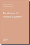 The violence of financial capitalism. 9781584350835