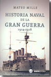 Historia naval de la Gran Guerra. 9788492400607