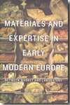 Materials and Expertise in Early Modern Europe. 9780226439686