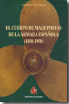 El cuerpo de maquinistas de la Armada española (1850-1950). 9788497814492