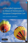 A principled approach to abuse of dominance in european competition Law. 9780521767149