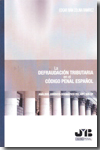 La defraudación tributaria en el Código Penal español. 9788476989005
