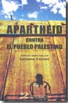 Apartheid contra el pueblo palestino. 9788496327764