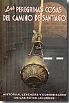 Las peregrinas cosas del Camino de Santiago. 9788495368522