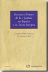 Presente y futuro de la e-Justicia en España y la Unión Europea. 9788499035376