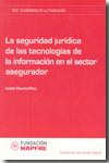 La seguridad jurídica de las tecnologías de la información en el sector asegurador