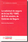 La solicitud de seguro en la Ley 50/1980, de 8 de octubre, de Contrato de Seguro. 9788498440980