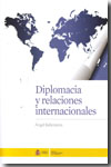 Diplomacia y relaciones internacionales. 9788495265500