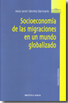 Socioeconomía de las migraciones en un mundo globalizado. 9788499400600