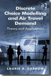 Discrete choice modelling and air travel demand. 9780754670513