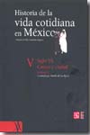 Historia de la vida cotidiana en México. Tomo V. Volumen 1. 9789681681494