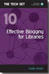 Effective blogging for libraries. 9781856047302