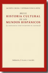 Breve historia cultural de los mundos hispánicos. 9788492751983