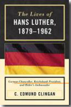 The lives of Hans Luther, 1879-1962. 9780739136416