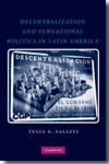 Decentralization and subnational politics in Latin America. 9780521736350