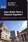 Does Britain need a financial regulator?. 9780255365932
