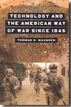 Tecnology and the American Way of war since 1945. 9780231123372